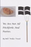 We Are Not All Pitchforks And Pasties