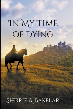 In My Time of Dying - Bakelar, Sherrie A