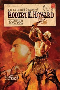 The Collected Letters of Robert E. Howard, Volume 3 - Howard, Robert E.