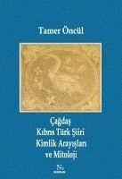 Cagdas Kibris Türk Siiri Kimlik Arayislari ve Mitoloji - Öncül, Tamer