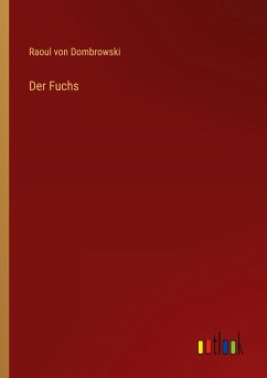 Der Fuchs - Dombrowski, Raoul Von