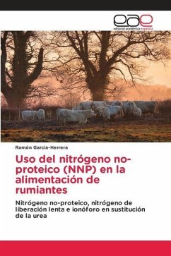 Uso del nitrógeno no-proteico (NNP) en la alimentación de rumiantes - Garcia-Herrera, Ramón