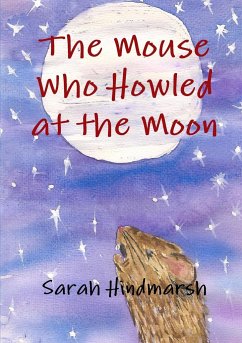 The Mouse Who Howled at the Moon - Hindmarsh, Sarah