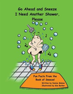 Go Ahead and Sneeze. I Need Another Shower, Please! - Mabee, Denise
