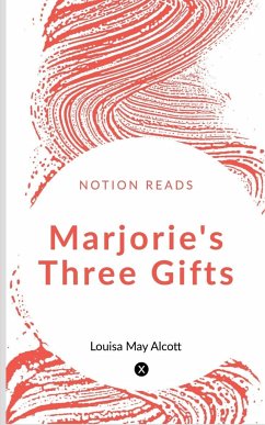 MARJORIE'S THREE GIFTS - M., Louisa