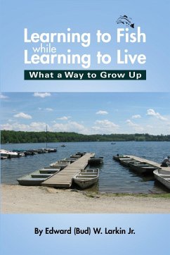 Learning to Fish while Learning to Live,.... - Larkin Jr., Edward (Bud) W.