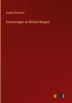 Erinnerungen an Richard Wagner - Neumann, Angelo