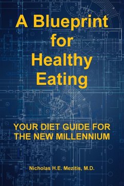 A Blueprint for Healthy Eating - Mezitis, M. D. Nicholas