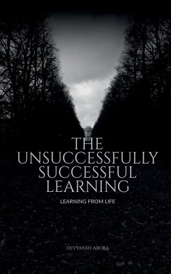 THE UNSUCCESSFULLY SUCCESSFUL LEARNING - Arora, Devyansh