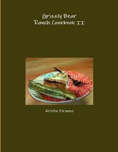 Grizzly Bear Ranch Cookbook II - Strauss, Kristin