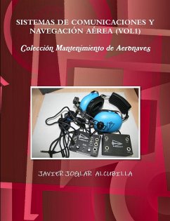 SISTEMAS DE COMUNICACIONES Y NAVEGACIÓN AÉREA (VOL1) - Joglar Alcubilla, Javier