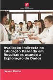 Avaliação Indirecta na Educação Baseada em Resultados usando a Exploração de Dados