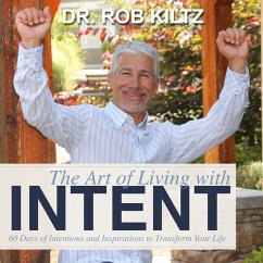 The Art of Living With Intent - Kiltz, Robert