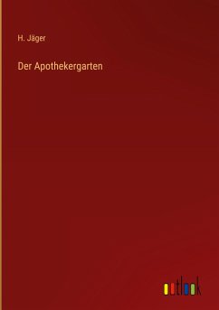 Der Apothekergarten - Jäger, H.