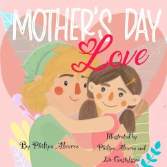 Mother's Day Love - Alvarez, Philippa