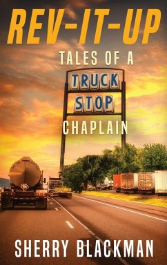 REV-IT-UP, Tales of a Truck Stop Chaplain - Blackman, Sherry