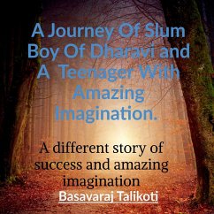 A Journey Of Slum Boy Of Dharavi and A Teenager With Amazing Imagination. - Kareppa, Basavaraj