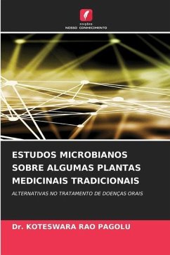 ESTUDOS MICROBIANOS SOBRE ALGUMAS PLANTAS MEDICINAIS TRADICIONAIS - PAGOLU, Dr. KOTESWARA RAO