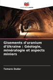 Gisements d'uranium d'Ukraine : Géologie, minéralogie et aspects miniers