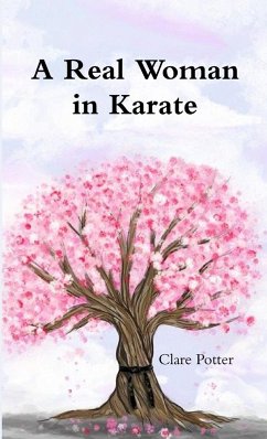A Real Woman in Karate - Potter, Clare
