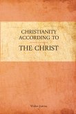 Christianity According to the Christ