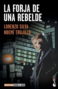 La forja de una rebelde - Silva, Lorenzo;Trujillo, Noemi