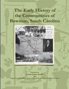 The Early History of the Communities of Bowman, South Carolina - Smith, Linda Carter