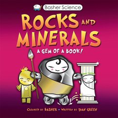 Basher Science: Rocks and Minerals - Green, Dan
