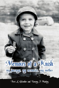 Memoirs of a Knish my journeys, my memories, my mother - Glimcher, Terri L.; Mackey, Tammy J.