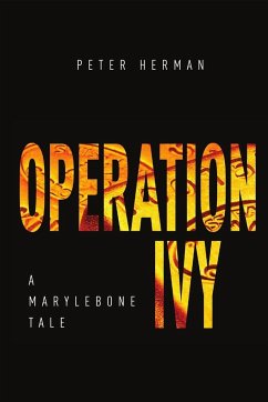 OPERATION IVY - A MARYLEBONE TALE - Herman, Peter
