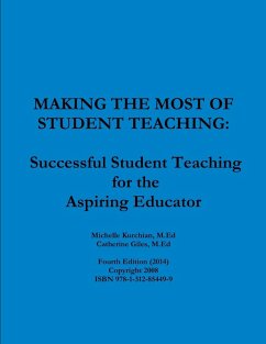 MAKING THE MOST OF STUDENT TEACHING - Kurchian, M. Ed Michelle; Giles, M. Ed Catherine