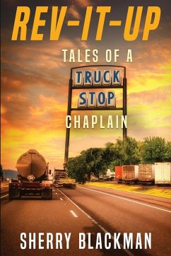 REV-IT-UP, Tales of a Truck Stop Chaplain - Blackman, Sherry