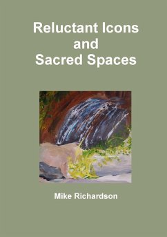 Reluctant Icons and Sacred Spaces - Richardson, Mike