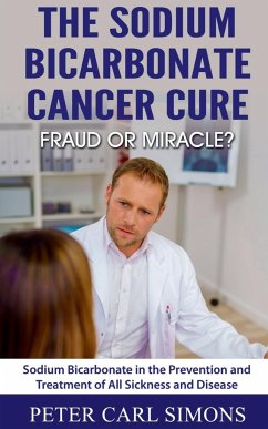 The Sodium Bicarbonate Cancer Cure - Fraud or Miracle? - Carl, Peter