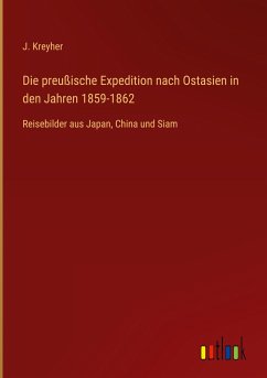 Die preußische Expedition nach Ostasien in den Jahren 1859-1862 - Kreyher, J.