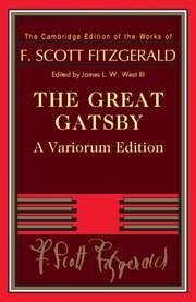 The Great Gatsby - Variorum Edition - Fitzgerald, F. Scott; West III, James L. W. (Pennsylvania State University)