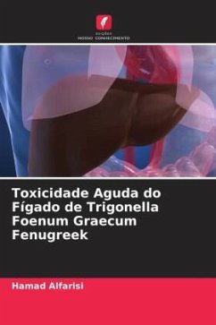 Toxicidade Aguda do Fígado de Trigonella Foenum Graecum Fenugreek - Alfarisi, Hamad