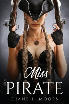 MISS PIRATE - Diane L. Moors