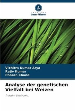 Analyse der genetischen Vielfalt bei Weizen - Kumar Arya, Vichitra;Kumar, Rajiv;Chand, Pooran