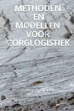 Methoden en modellen voor zorglogistiek - Koole, Ger; Bekker, René