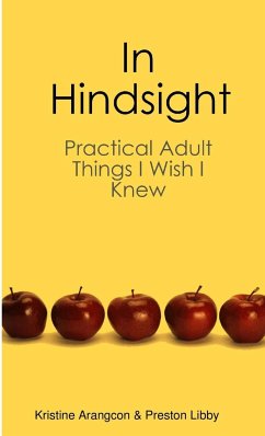 In Hindsight (Practical Adult Things I Wish I Knew) - Arangcon, Kristine; Libby, Preston