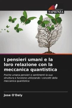 I pensieri umani e la loro relazione con la meccanica quantistica - O'Daly, Jose