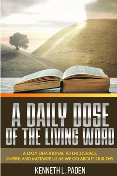 A Daily Dose Of The Living Word - Paden, Kenneth L.