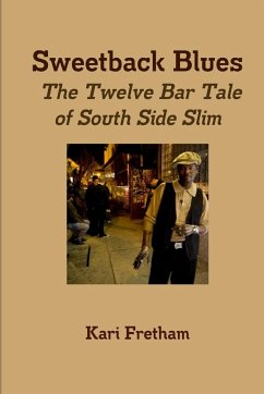 Sweetback Blues The Twelve Bar Tale of South Side Slim - Fretham, Kari