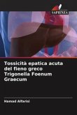 Tossicità epatica acuta del fieno greco Trigonella Foenum Graecum