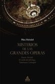 Misterios de las grandes óperas : Fausto, Parsifal, El anillo del nibelungo, Tannhauser, Lohengrin