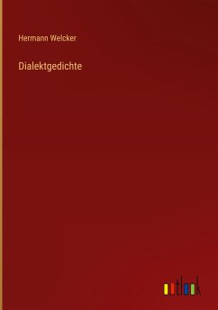 Dialektgedichte - Welcker, Hermann