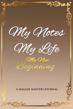 My Notes My Life My New Beginning - Masters, Maggie