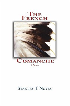 The French Comanche - Noyes, Stanley T.