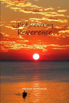Rediscovering Reverence - Gowens, Michael L.
